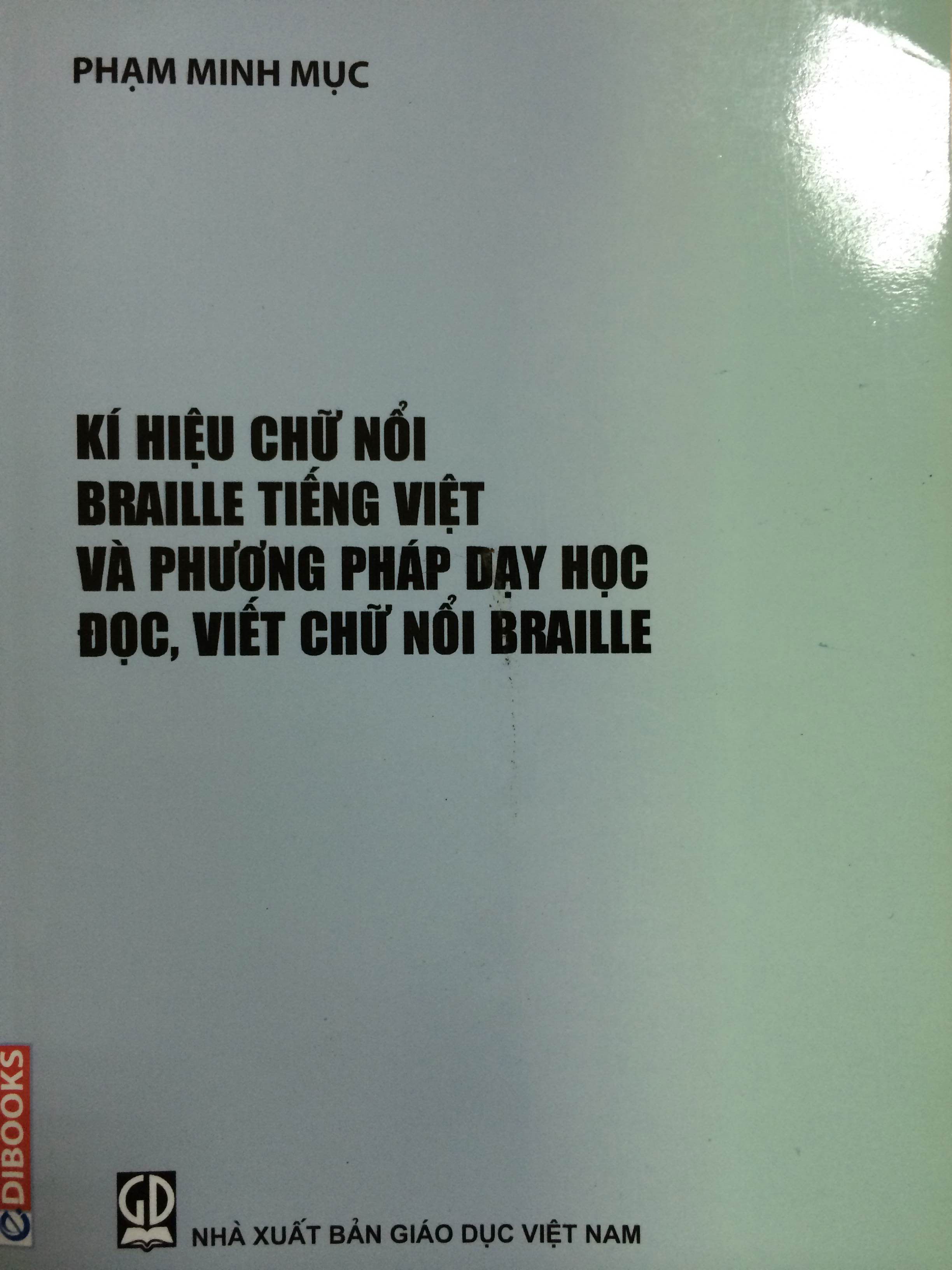 Kí hiệu chữ nổi Braille tiếng Việt và phương pháp dạy học đọc, viết chữ nổi Braille